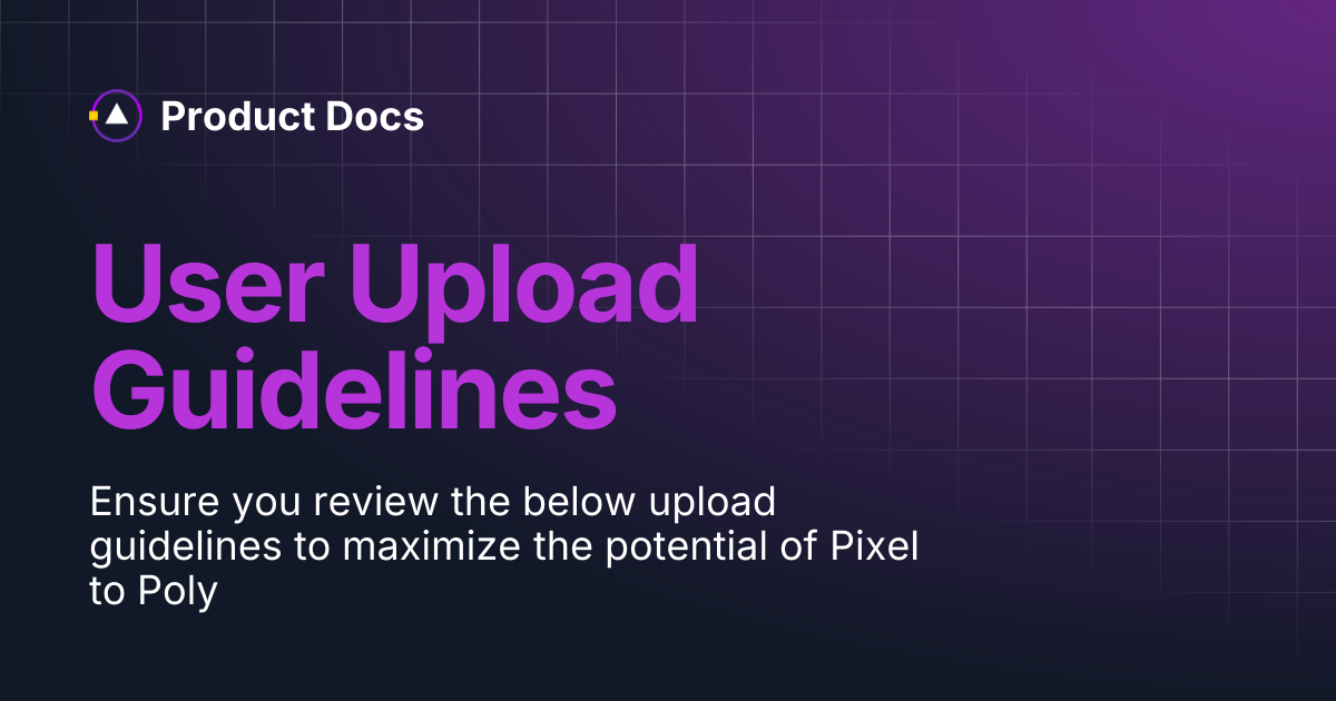 User Upload Guidelines | Product Docs